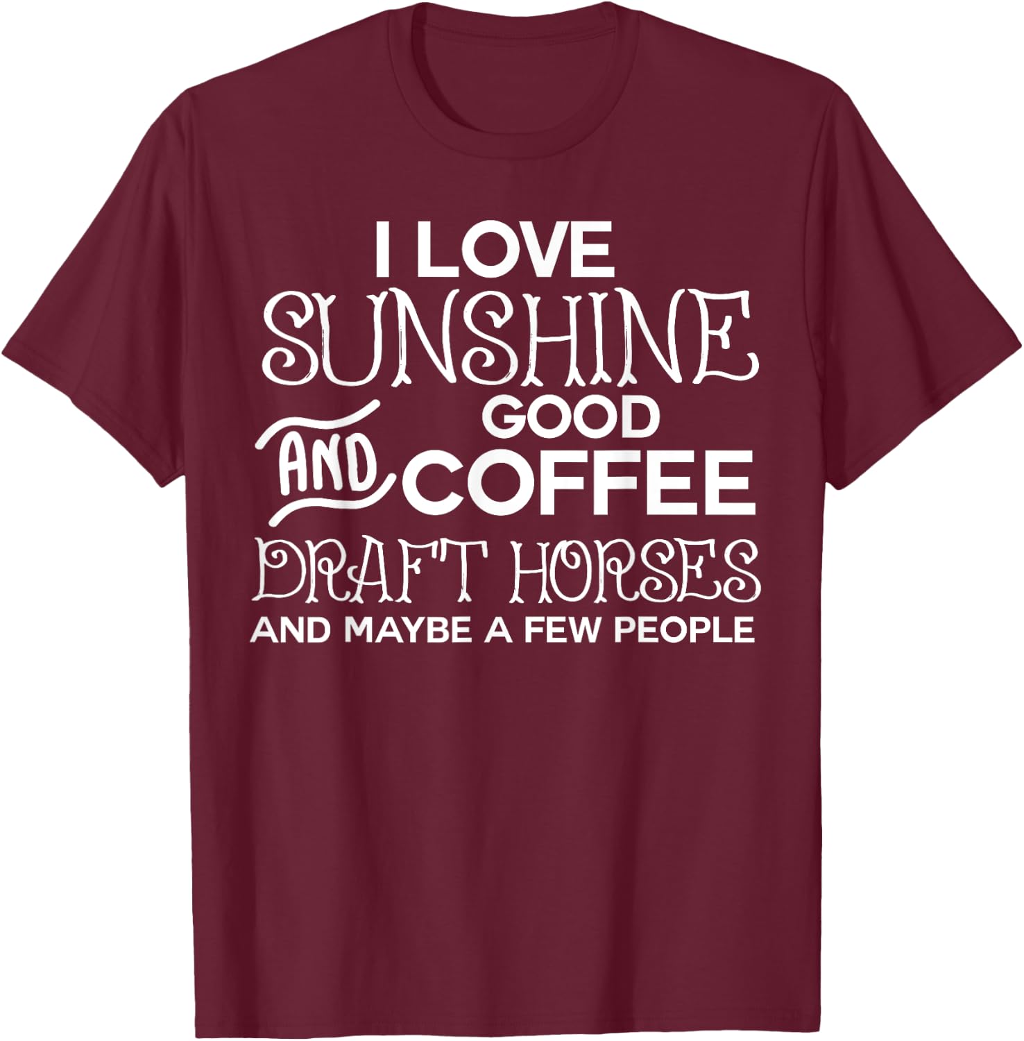 Draft Horse Funny Draft Horse Gift T-Shirt - T-Shirt | Maroon