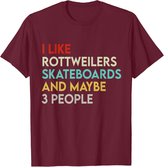 I Like Rottweilers Skateboards and 3 People Retro Rottweiler T-Shirt - T-Shirt | Maroon