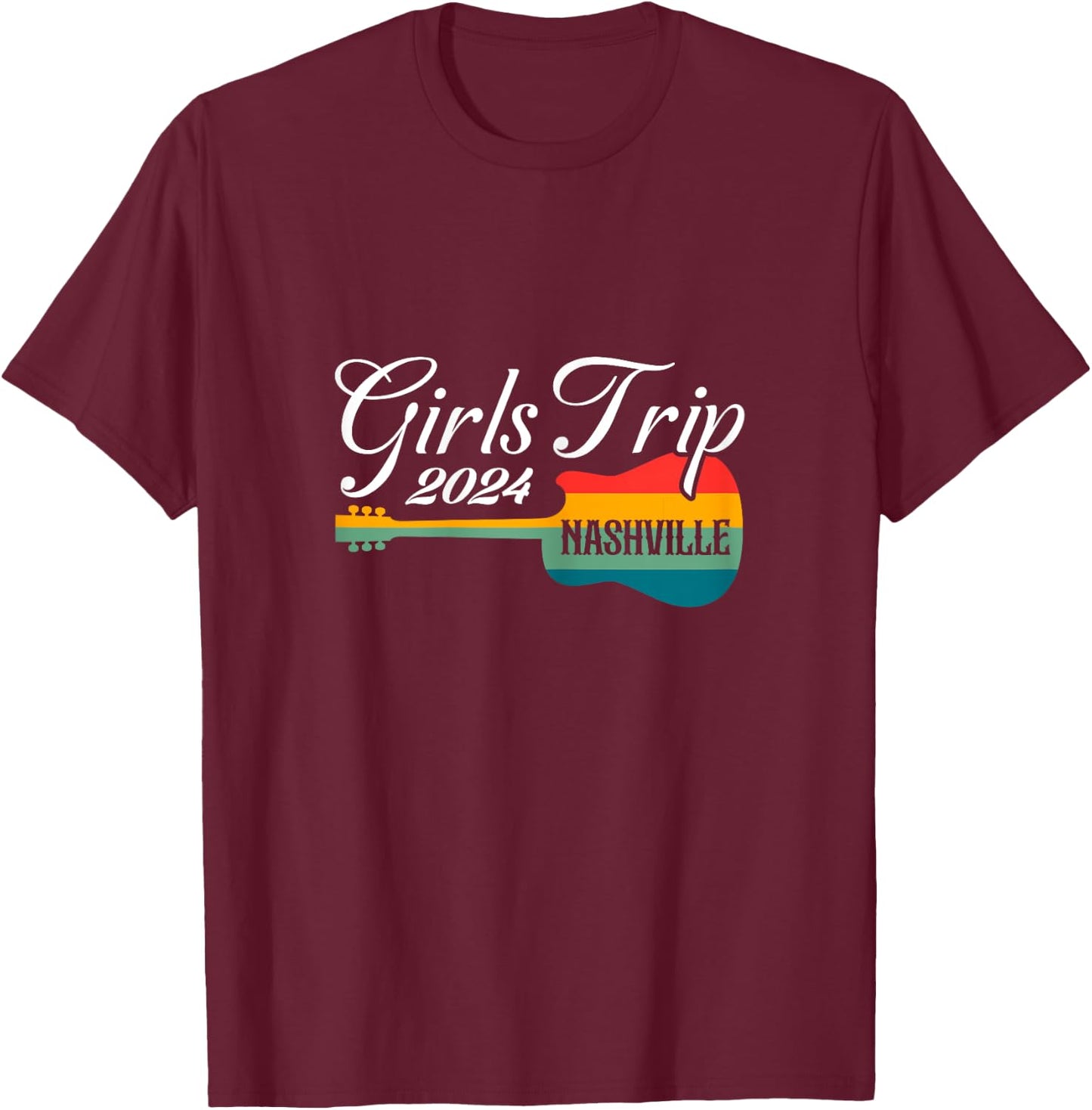 Nashville Girl's Trip 2024 Guitar Tennessee Vacation Retro T-Shirt - T-Shirt | Maroon