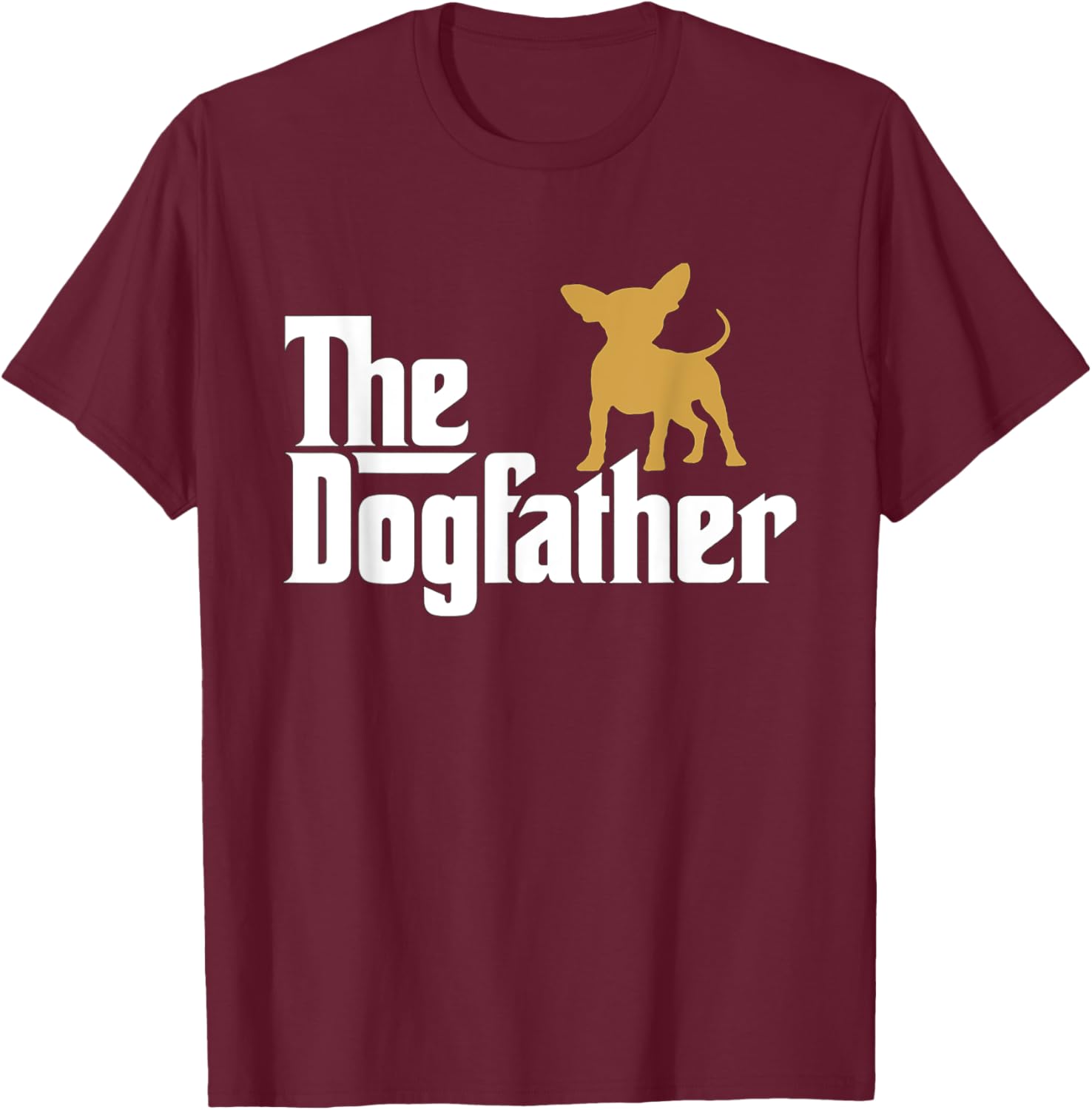 The Dogfather Chihuahua Funny Dog T Shirt- Men Women Girls Kids T-Shirt - T-Shirt | Maroon
