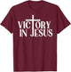 Victory In Jesus Cross God Faith Christian Men Women Kids T-Shirt - T-Shirt | Maroon