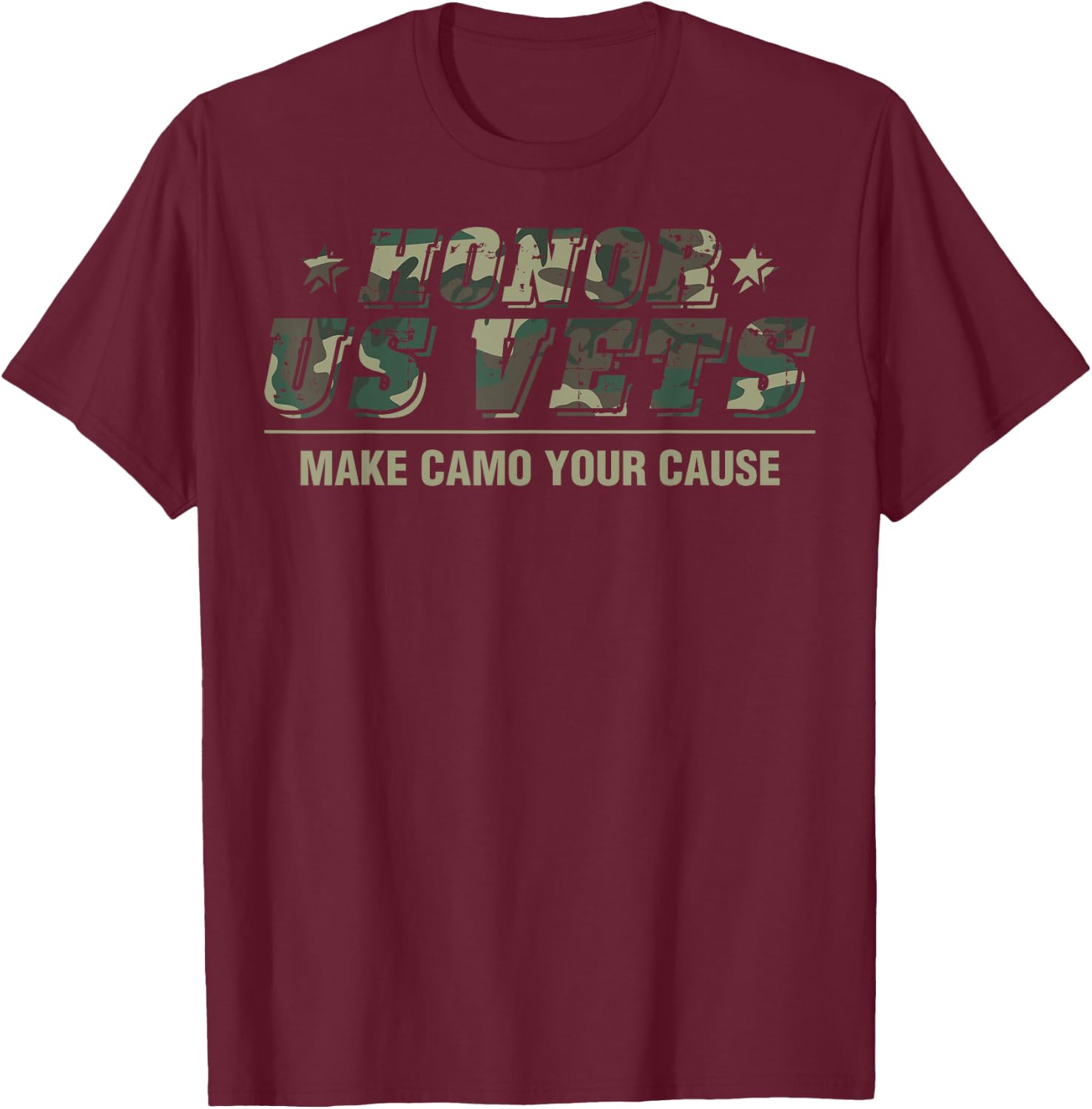 Honor US Vets Make Camo Your Cause Patriotic Veteran Women Men T-Shirt - T-Shirt | Maroon
