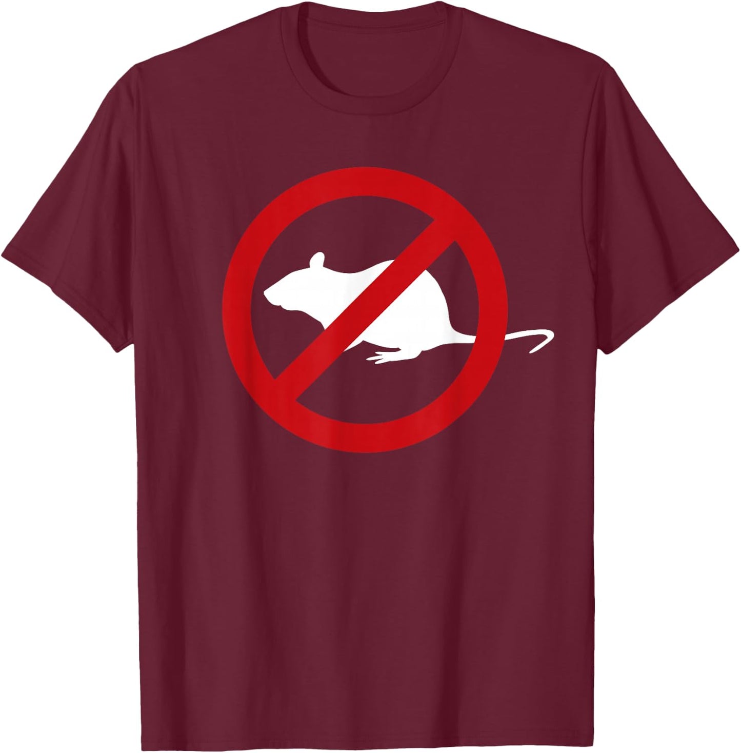 Pest Control Mouse Sign Gag Gift No Mouse T-Shirt - T-Shirt | Maroon