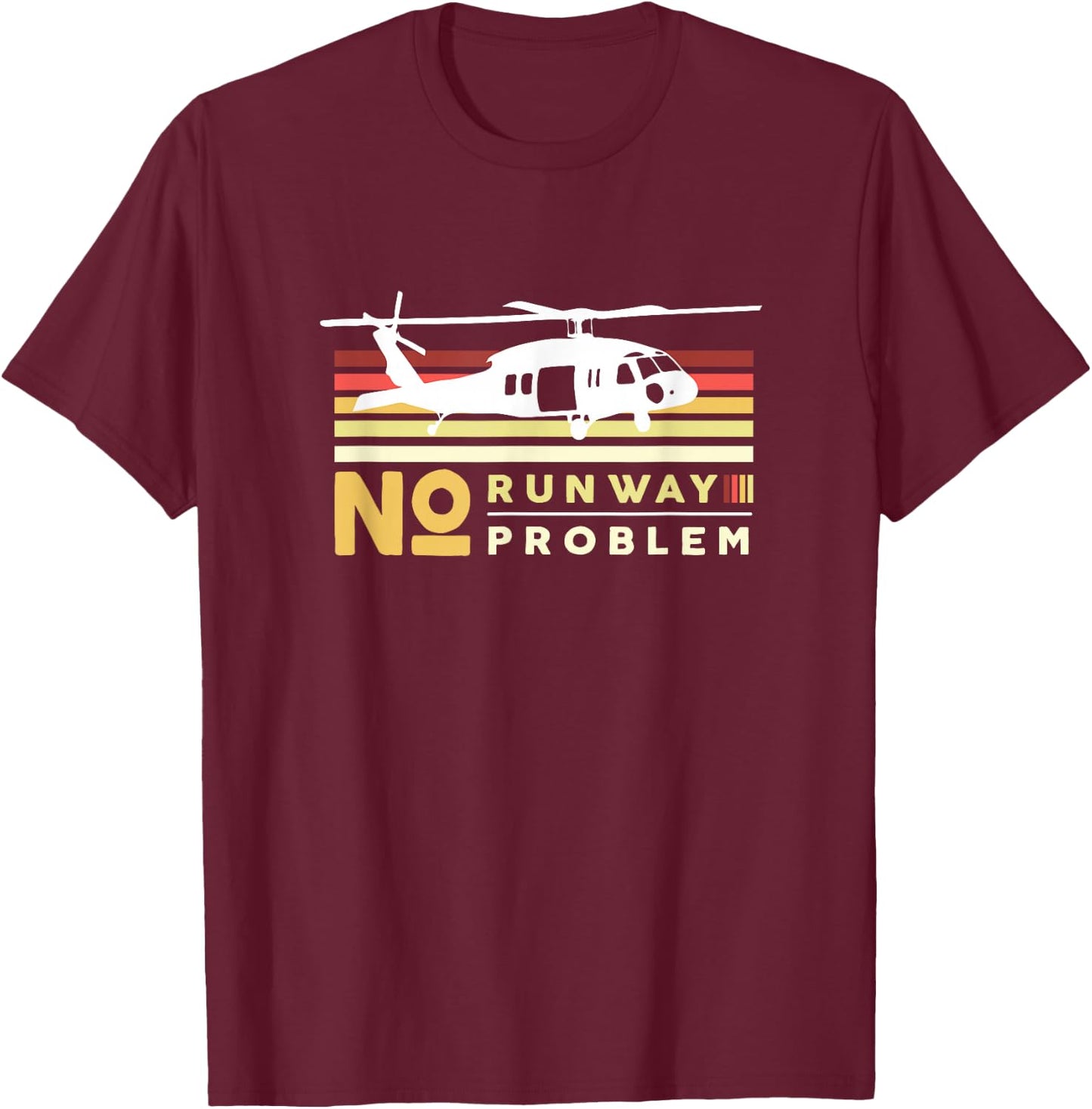 No Runway No Problem Flight Aircraft Pilot Helicopter T-Shirt - T-Shirt | Maroon