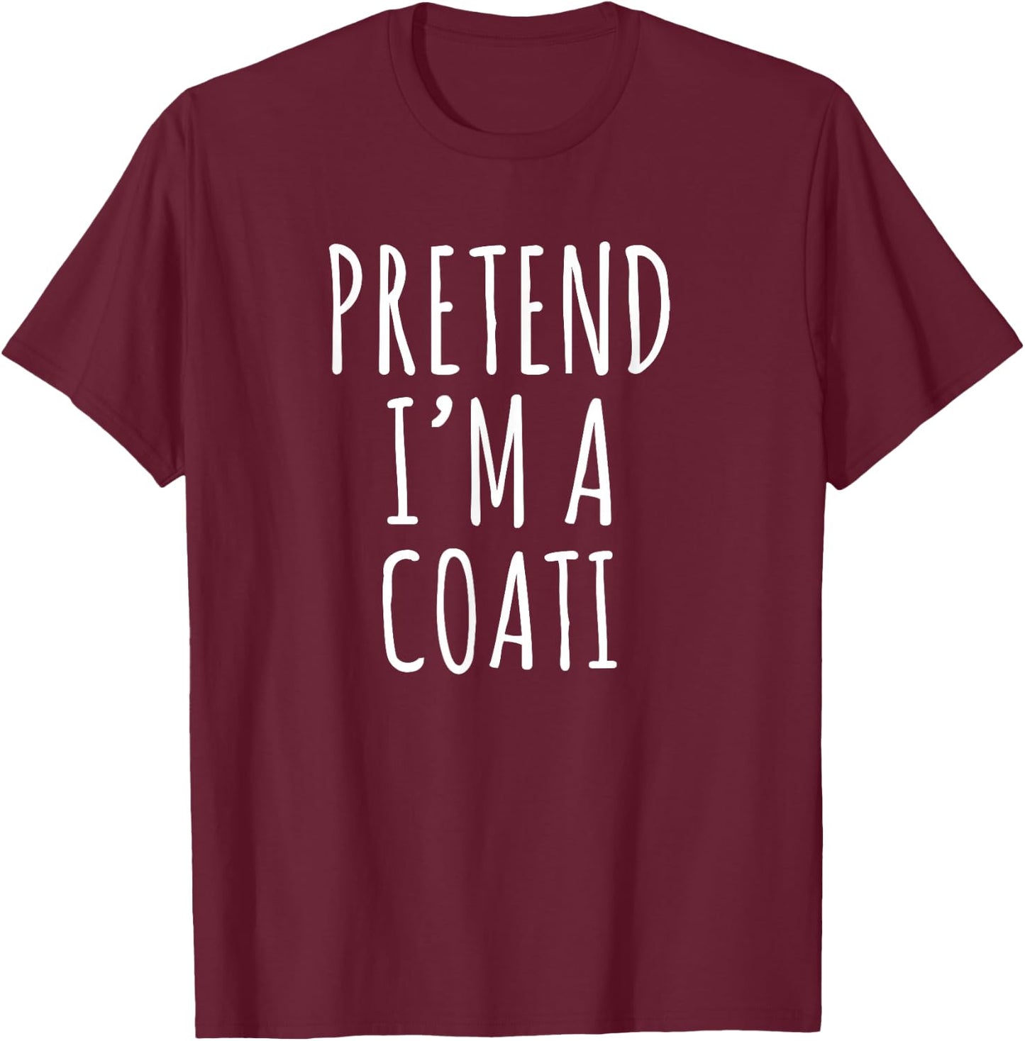 Pretend Im A Coati funny lazy costume idea animal humor T-Shirt - T-Shirt | Maroon