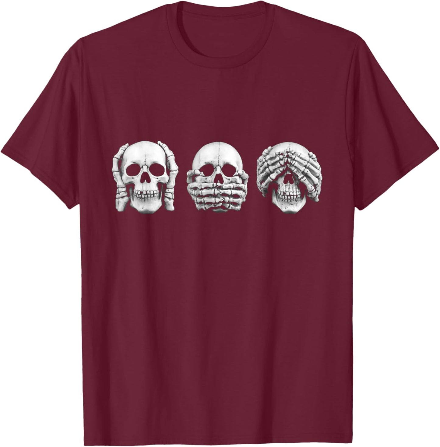 See nothing, hear nothing, say nothing, skull T-Shirt - T-Shirt | Maroon