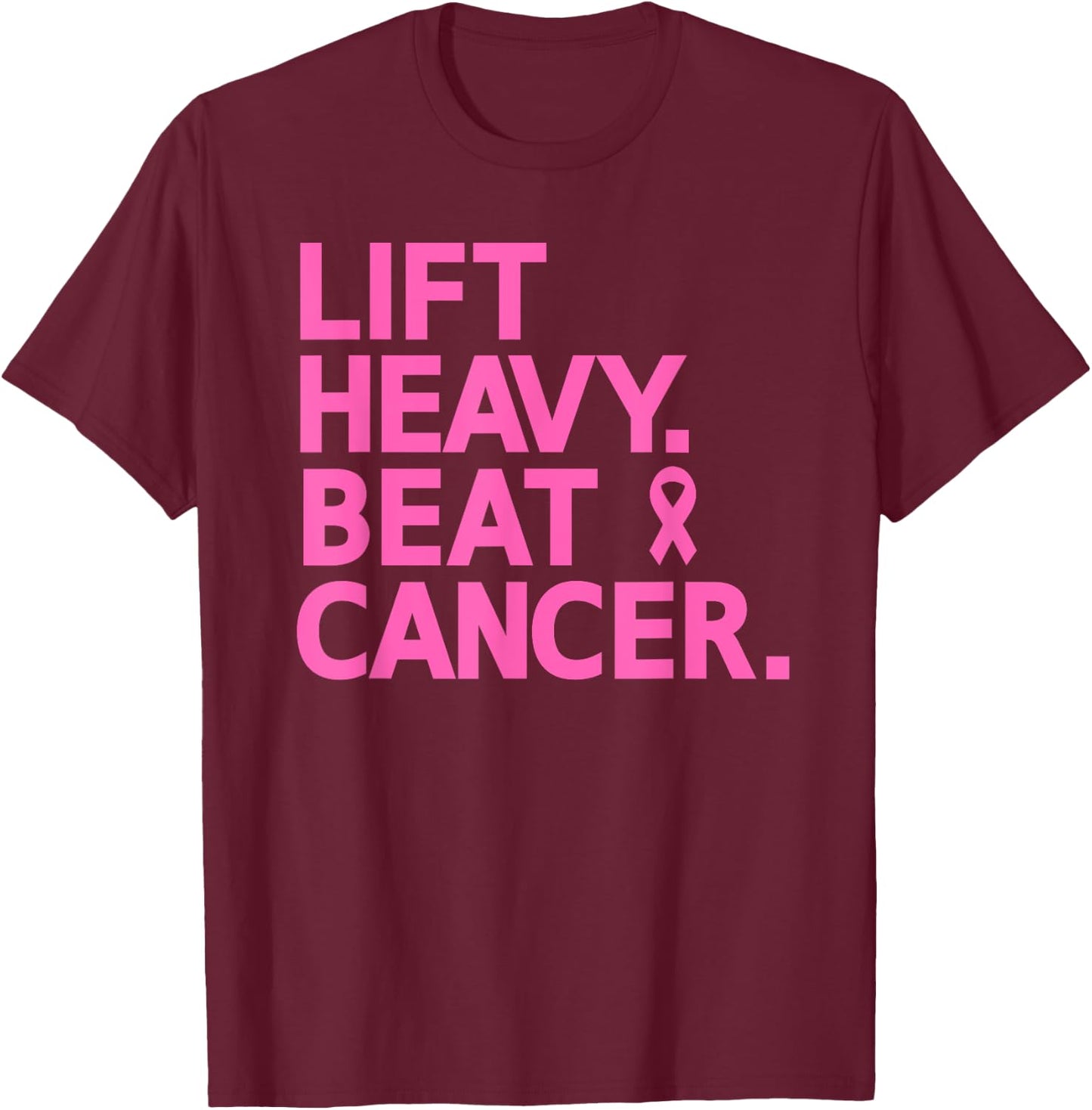 Lift Heavy Beat Cancer Workout Fitness Gym Strong Woman T-Shirt - T-Shirt | Maroon