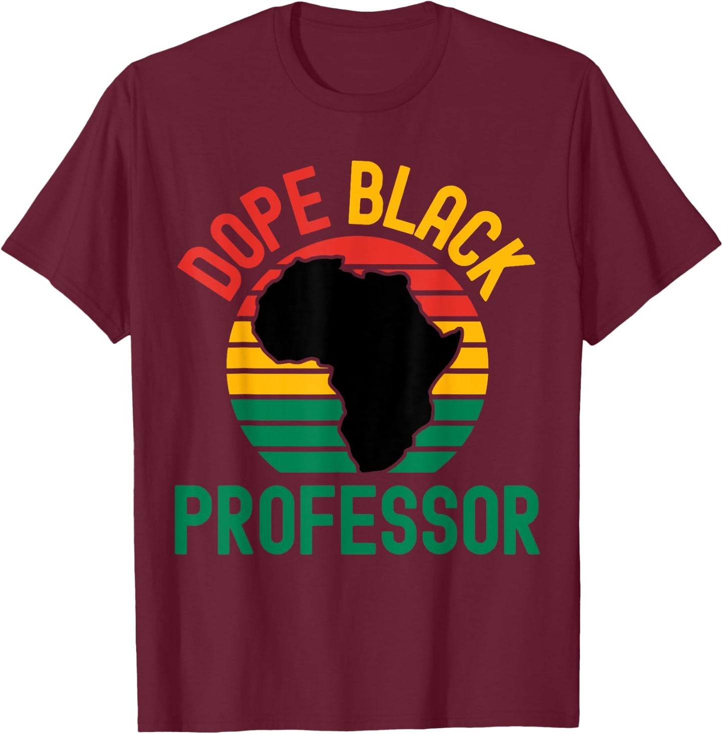 Dope Black Professor - Melanated Professor, Black History T-Shirt - T-Shirt | Maroon