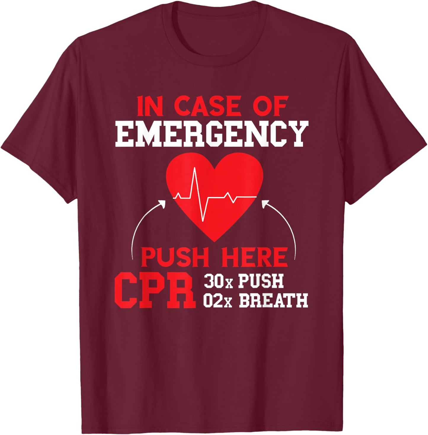 In Case Of Emergency First Aid Instructor CPR Instructor T-Shirt - T-Shirt | Maroon