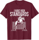 I Have High Standards - Horse Lover Equestrian Show Jumping T-Shirt - T-Shirt | Maroon
