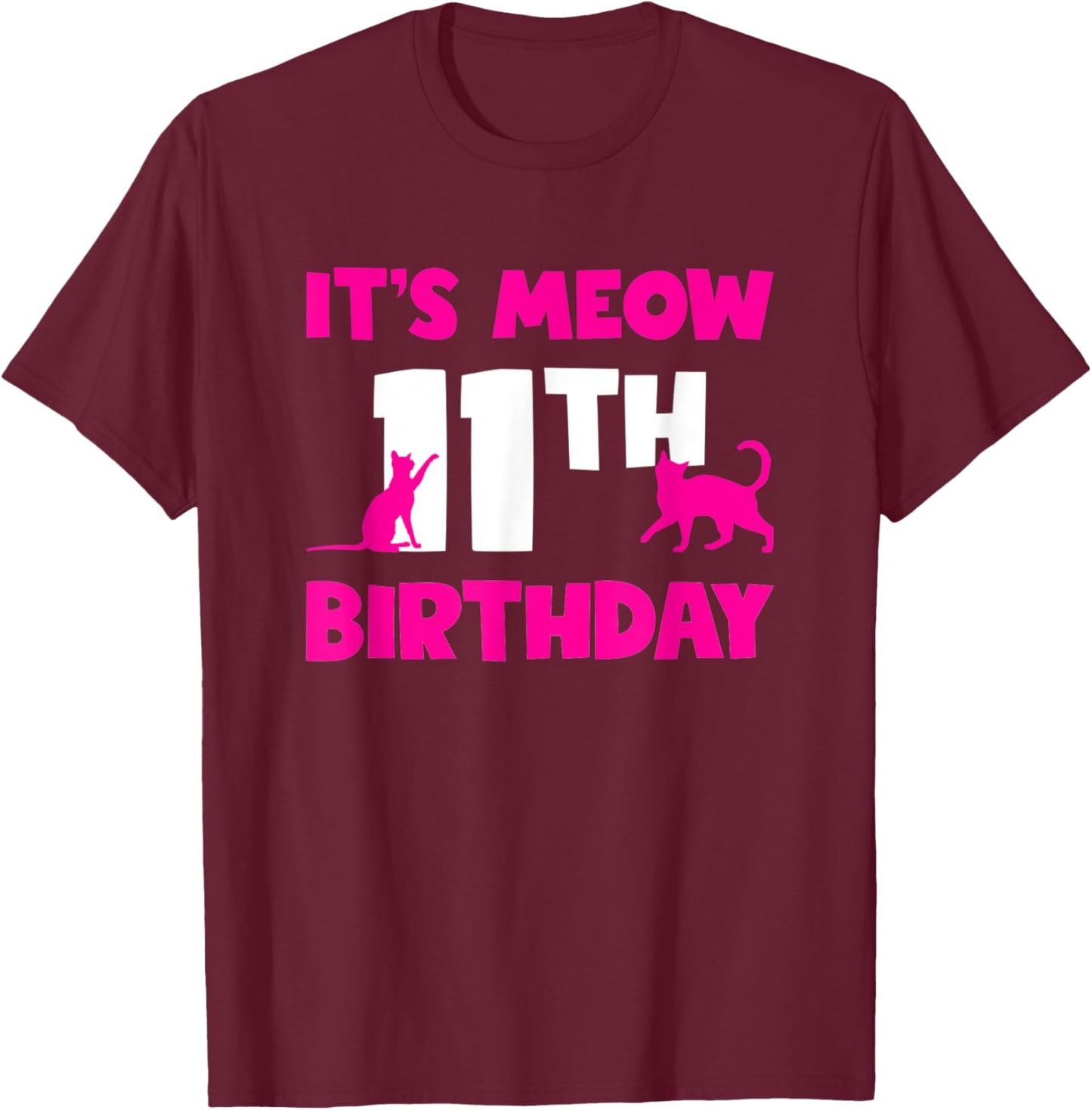 Cat Birthday Party It's Meow 11th Birthday 11 Year Old Girl T-Shirt - T-Shirt | Maroon