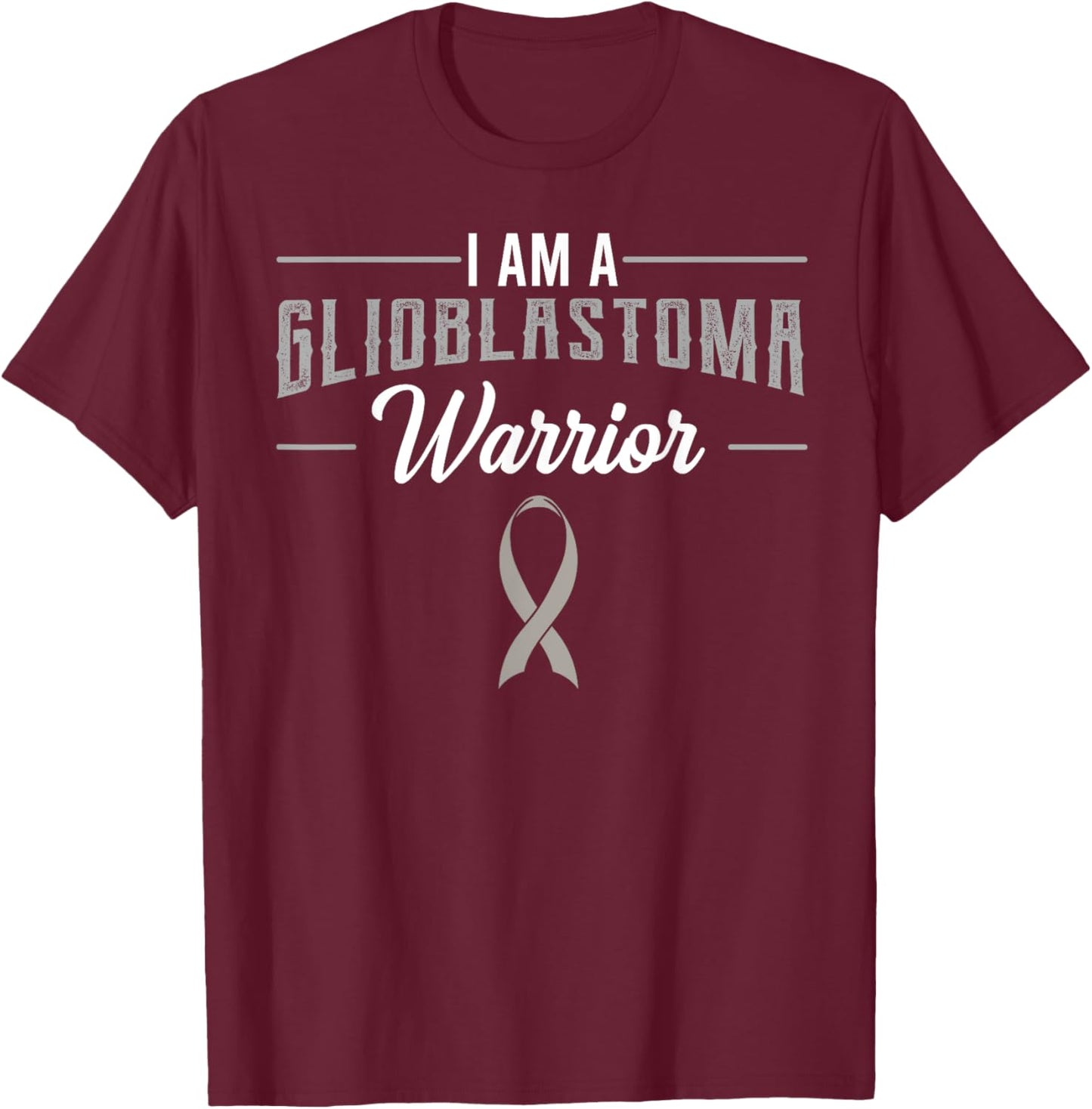 Glioblastoma Multiforme Warrior GBM Grade IV Astrocytoma T-Shirt - T-Shirt | Maroon