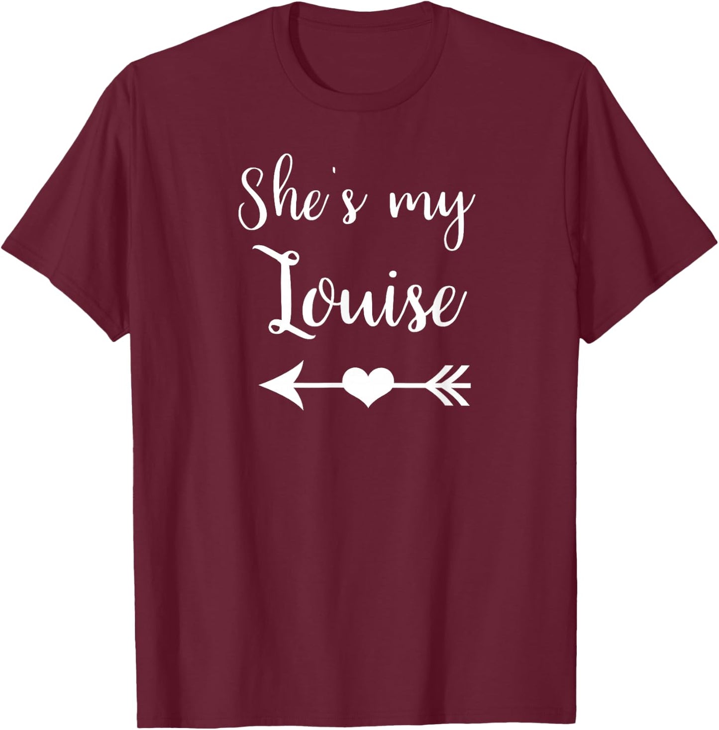 She's My Louise Heart Arrow Best Friends T-Shirt - T-Shirt | Maroon