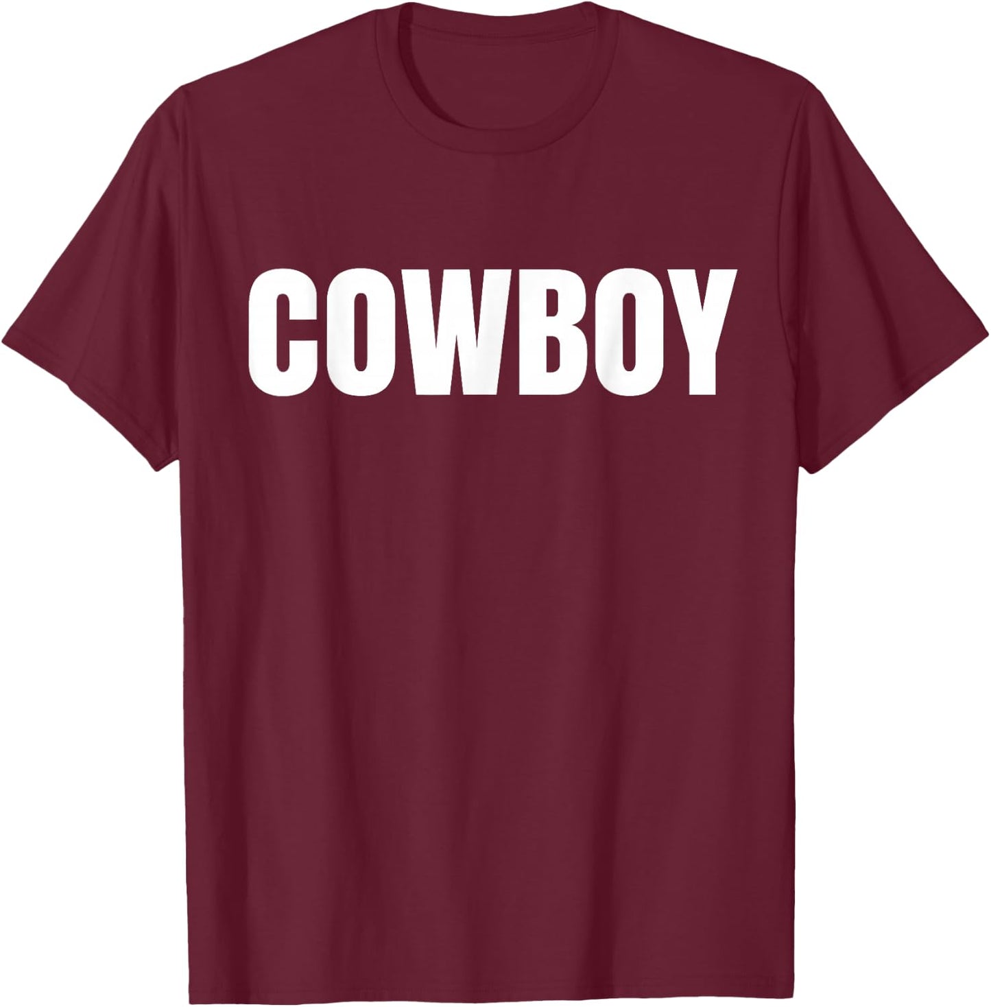Shirt says Cowboy- funny one word Fashion T-Shirt - T-Shirt | Maroon