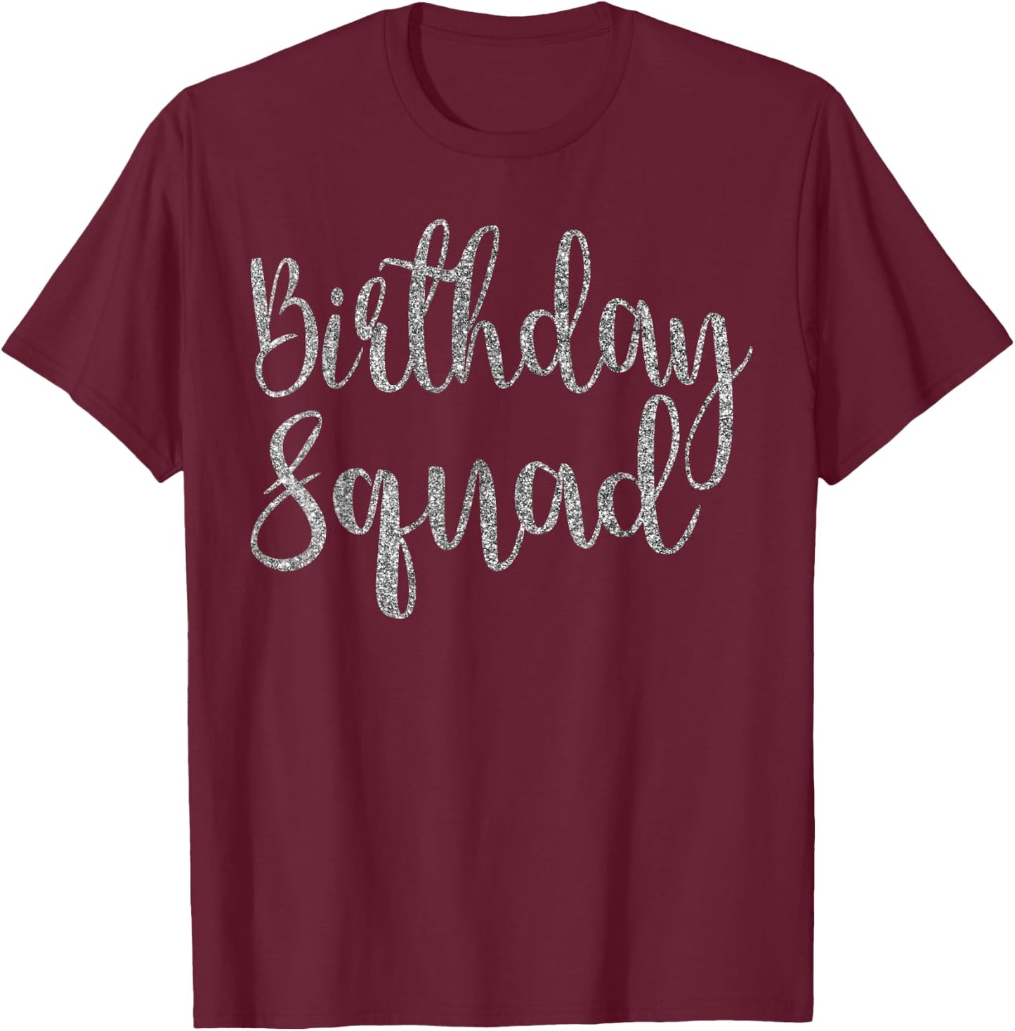 Birthday Squad Shirt Silver B-Day T Shirt T-Shirt - T-Shirt | Maroon