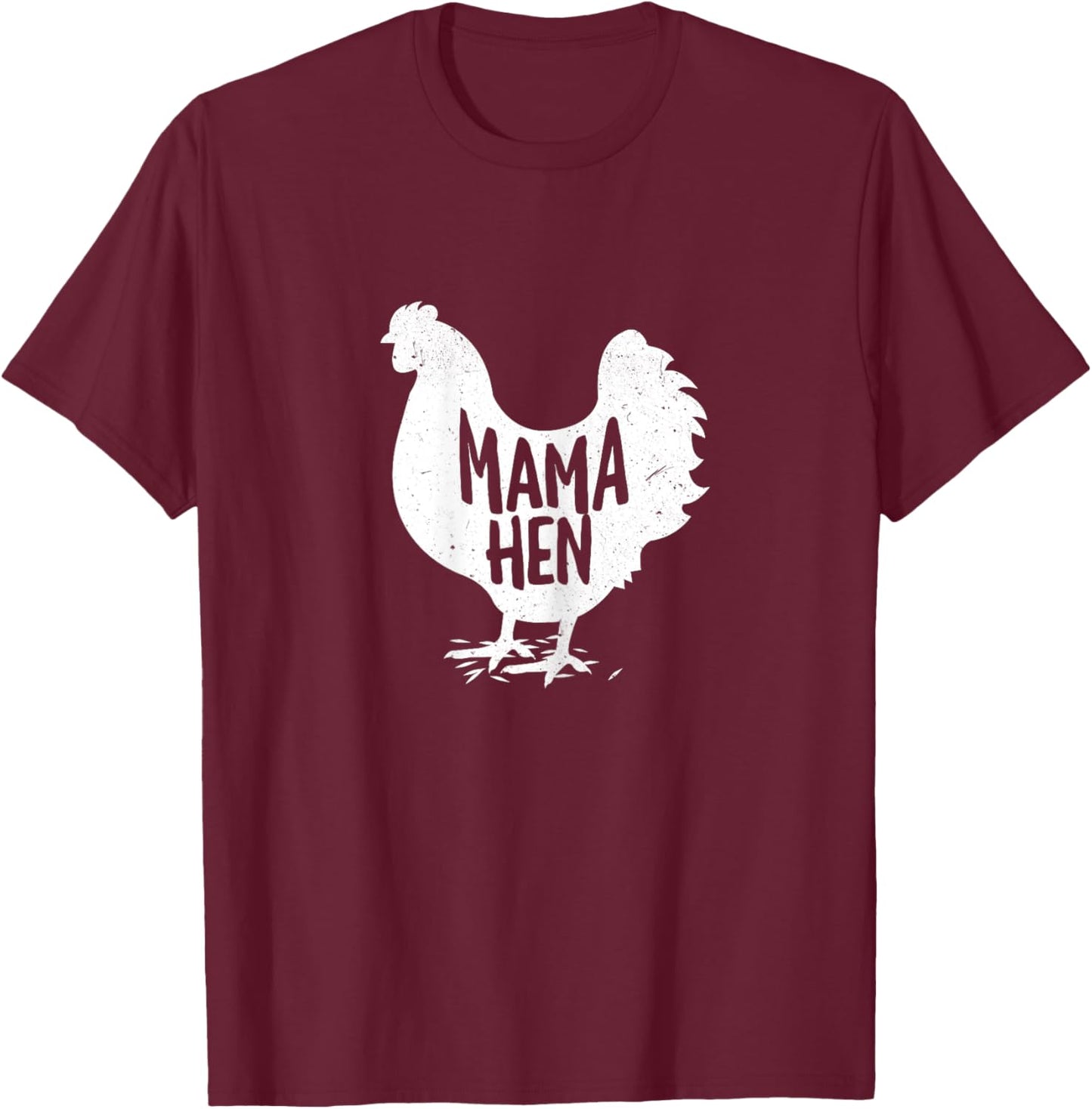 Mama Hen Chicken Funny Farm Wife Mom Mommy Mother Farmer T-Shirt - T-Shirt | Maroon