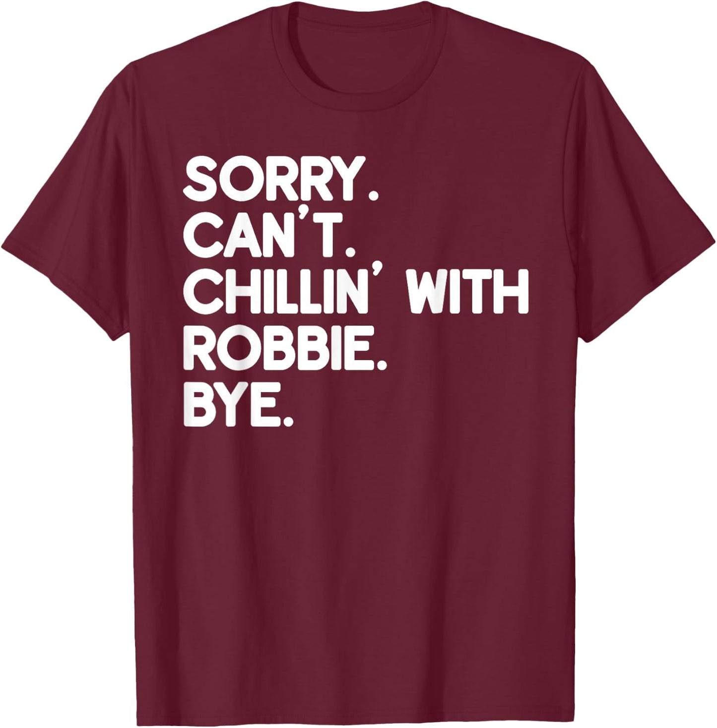 ROBBIE First Name Funny Personalized Named Friend Of T-Shirt - T-Shirt | Maroon