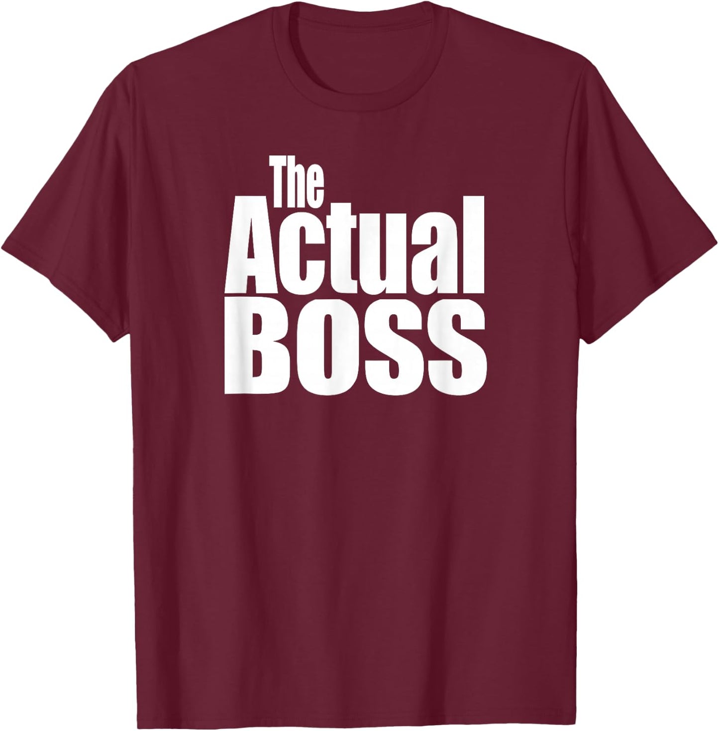 Funny Matching Coordination Family The Actual Boss T-Shirt - T-Shirt | Maroon