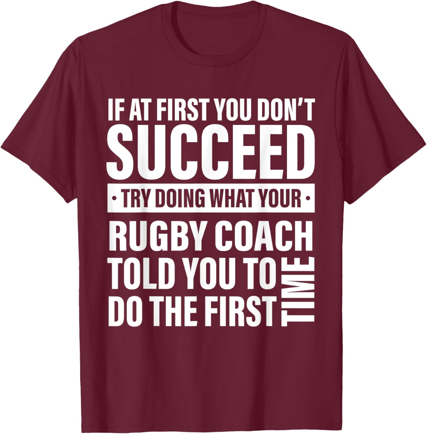 If at First You Don't Succeed Rugby Coach gifts men women T-Shirt - T-Shirt | Maroon