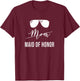 Mom Maid Of Honor T-Shirt - T-Shirt | Maroon