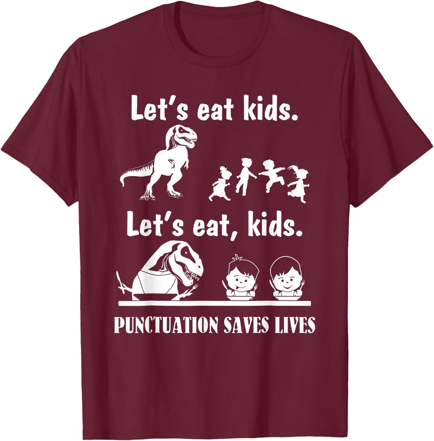 Let's Eat Kids Fun Dinosaurs Grammar Teacher T-Shirt - T-Shirt | Maroon