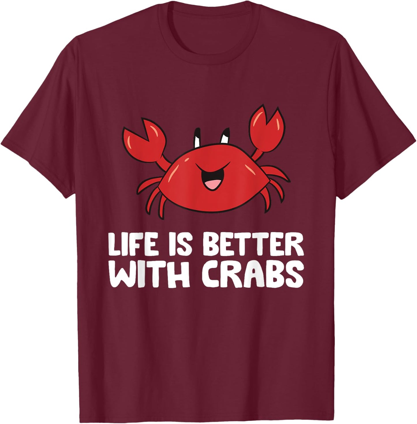Crab Seafood Pet Crab Life Is Better With Crabs T-Shirt - T-Shirt | Maroon