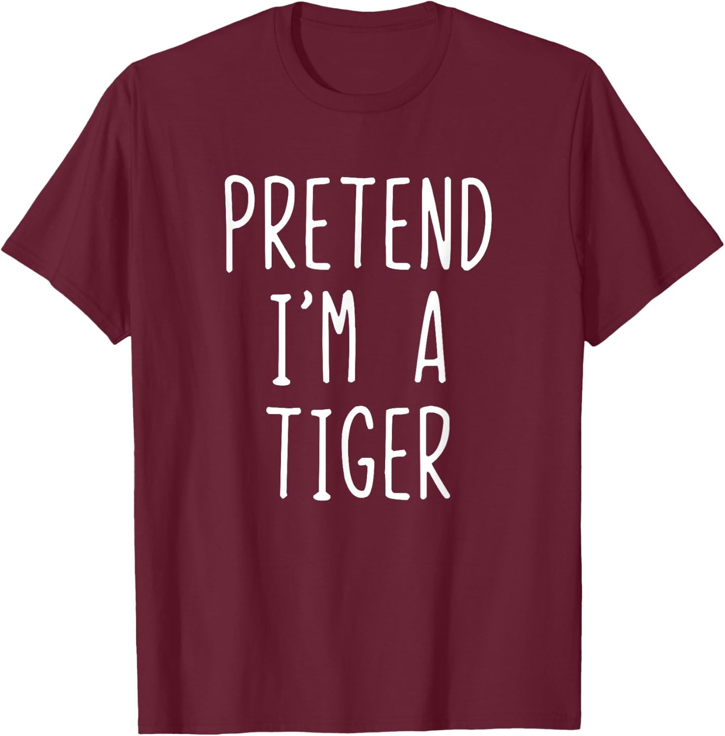 Pretend I'm A Tiger Costume Halloween Funny Lazy Adult Kids T-Shirt - T-Shirt | Maroon