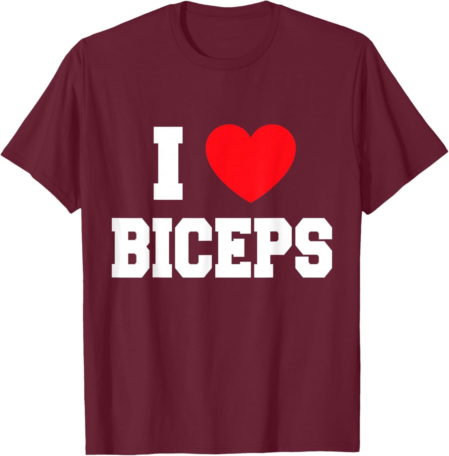 I Love Biceps T-Shirt - T-Shirt | Maroon