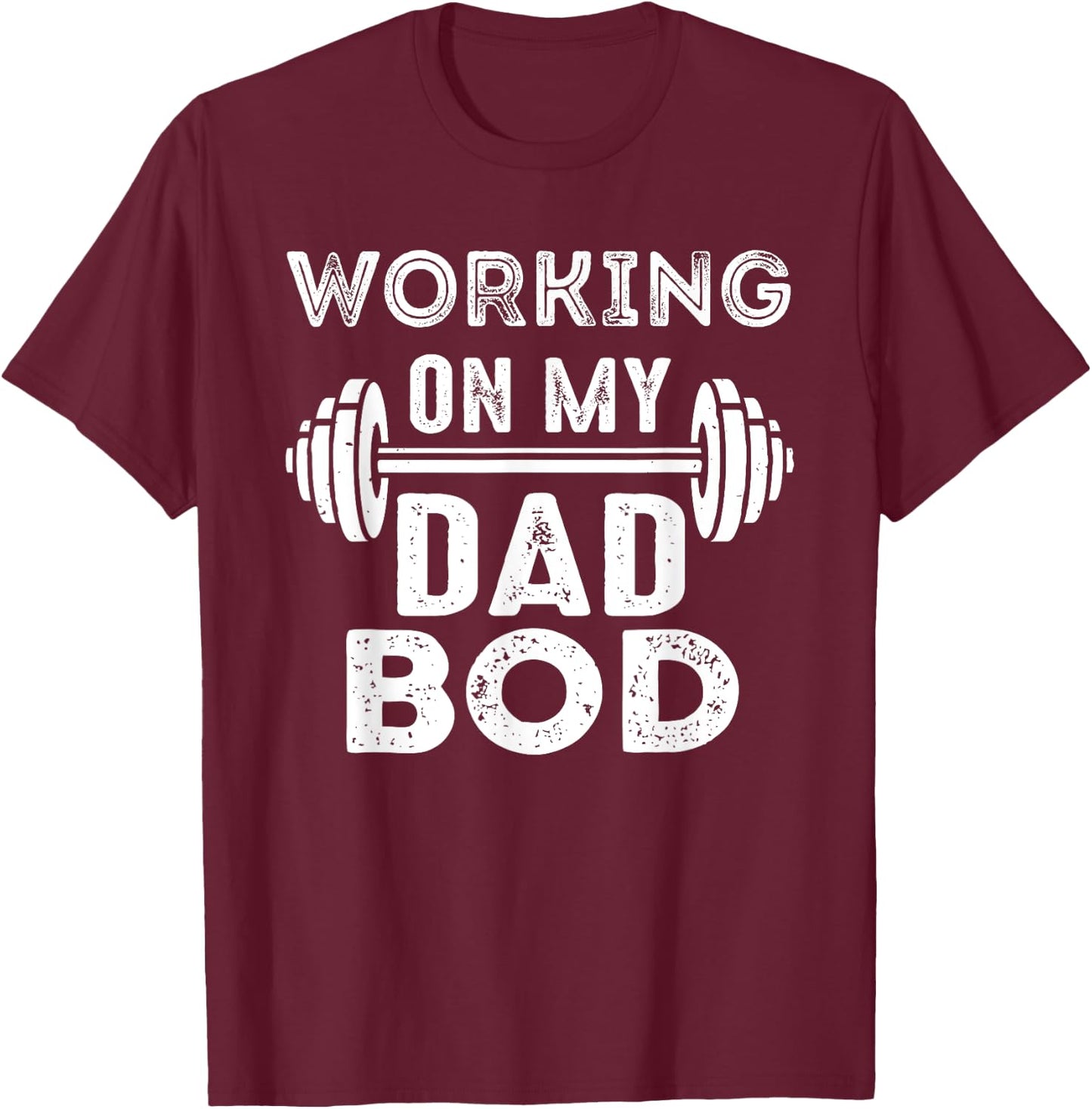 Working On Dad Bod Gym Motivational T-Shirt - T-Shirt | Maroon
