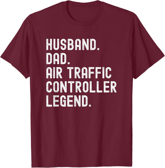 Husband Dad Air Traffic Controller Legend ATC T-Shirt - T-Shirt | Maroon