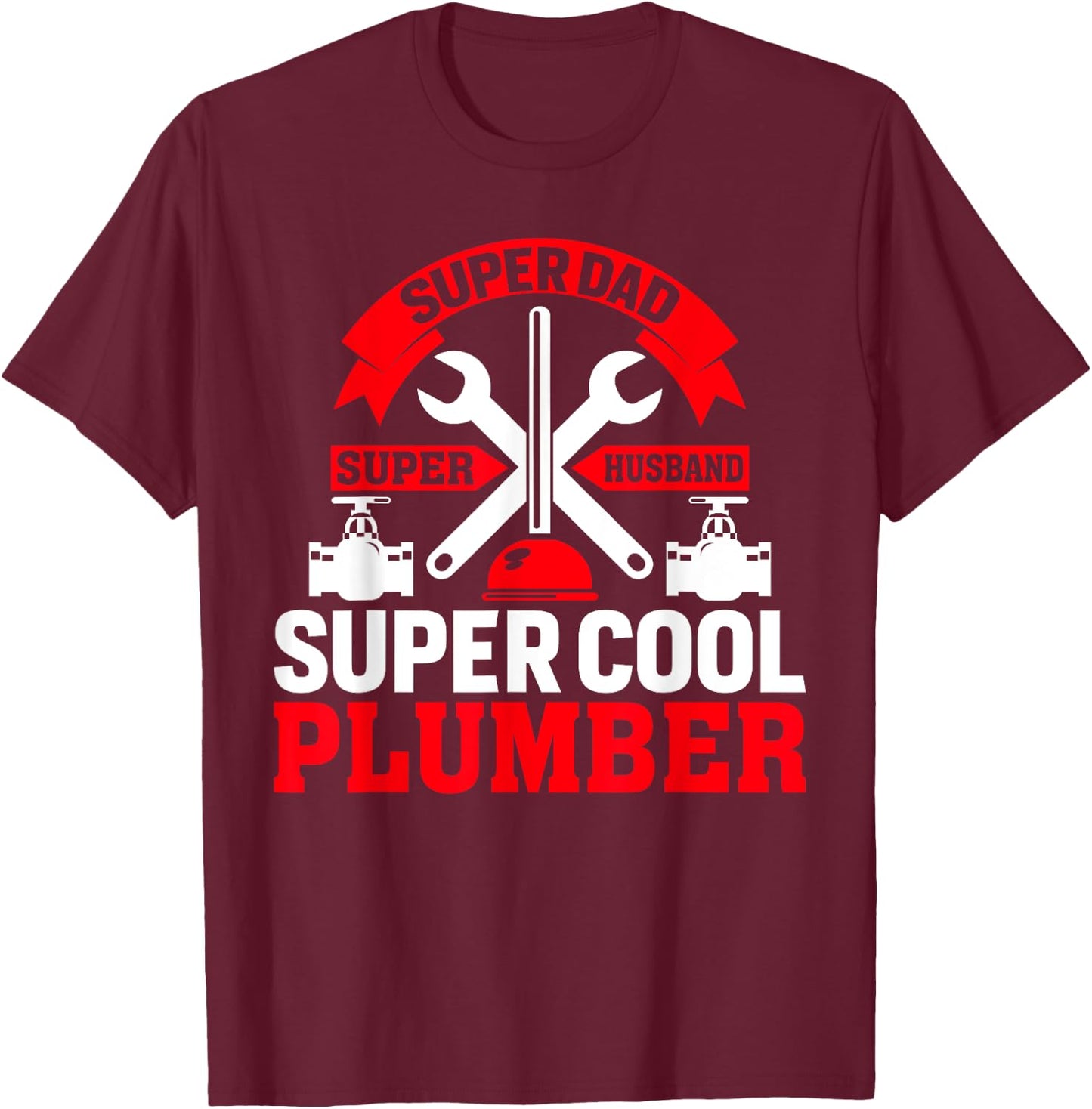 Funny Plumbing Graphic Design Plumber Dad Husband Men T-Shirt - T-Shirt | Maroon