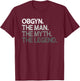 OBGYN Gynecologist OB GYN Man The Myth Legend Gift T-Shirt - T-Shirt | Maroon