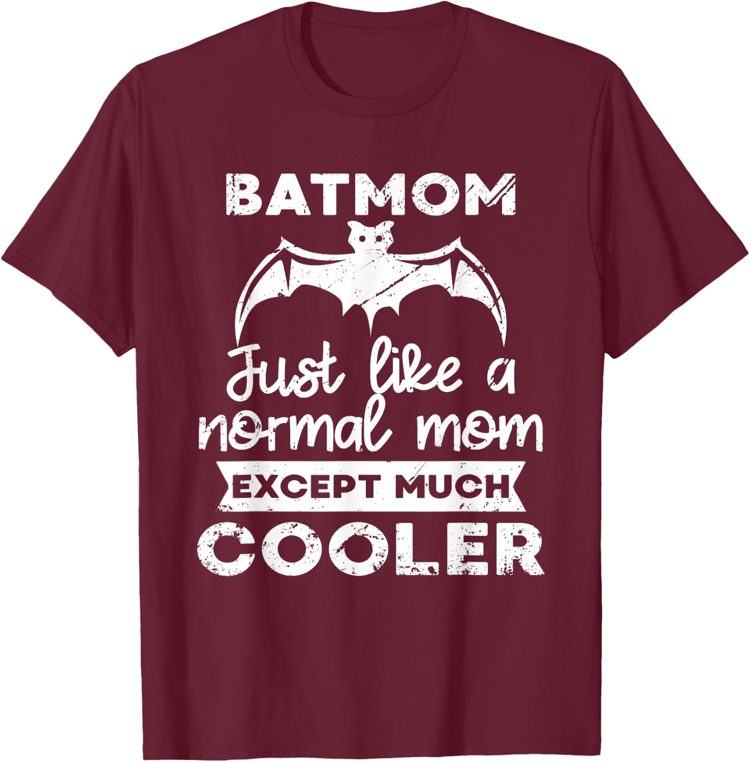 Batmom Just Like Normal Mom Except Much Cooler Halloween Fan T-Shirt - T-Shirt | Maroon