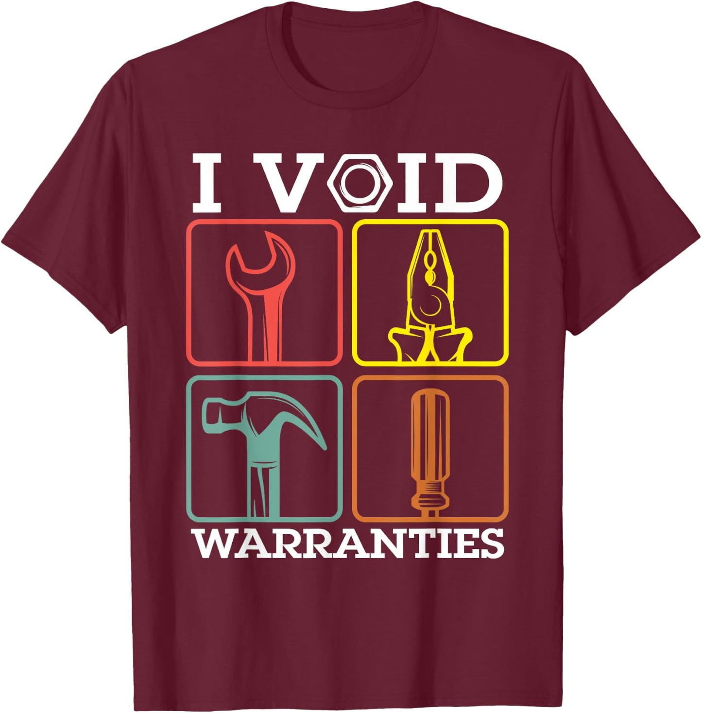 Auto Repairman Carpenter Electrician I Void Warranties Funny T-Shirt - T-Shirt | Maroon
