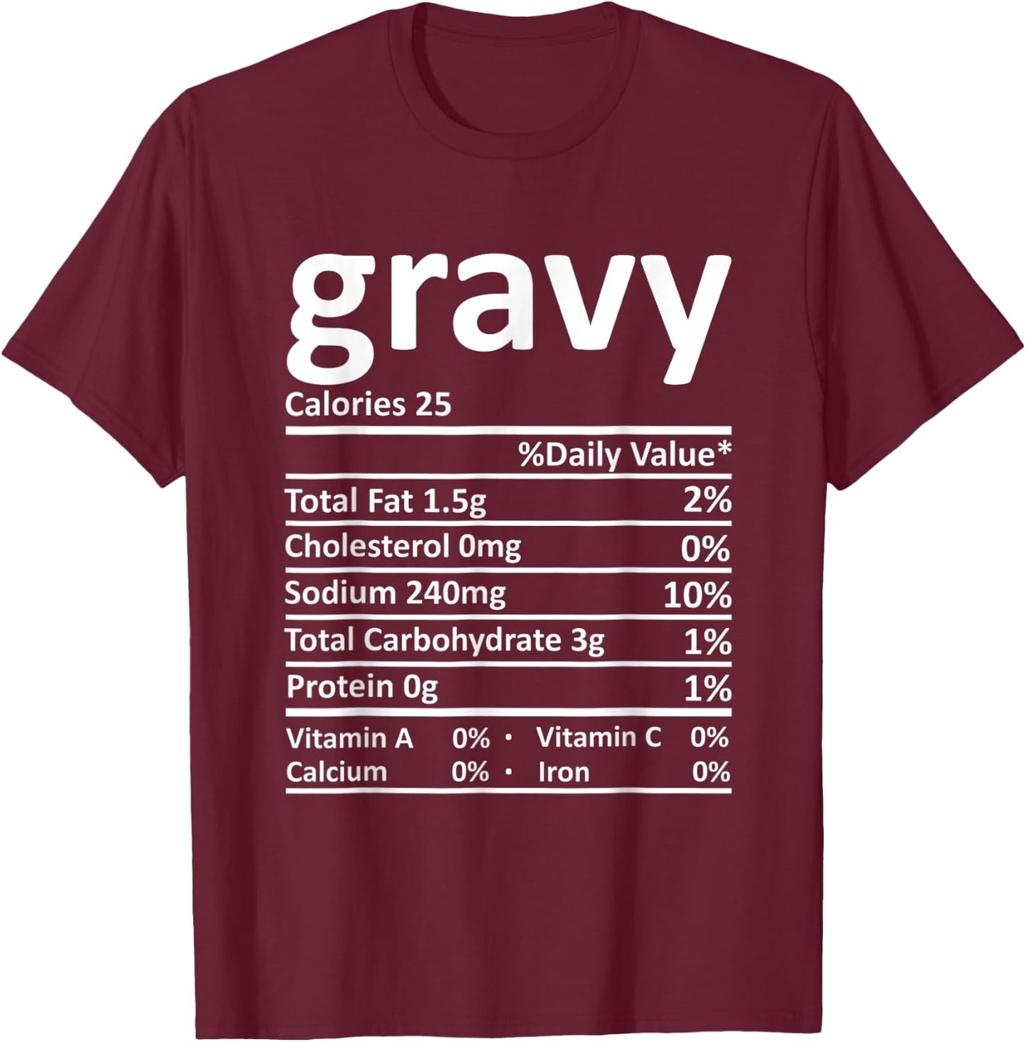 Gravy Nutrition Facts Funny Thanksgiving Christmas Food T-Shirt - T-Shirt | Maroon