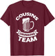 Cousins drinking team Family T-Shirt - T-Shirt | Maroon