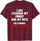 I Like Cooking My Family My Pet Commas Grammar Mistake T-Shirt - T-Shirt | Maroon