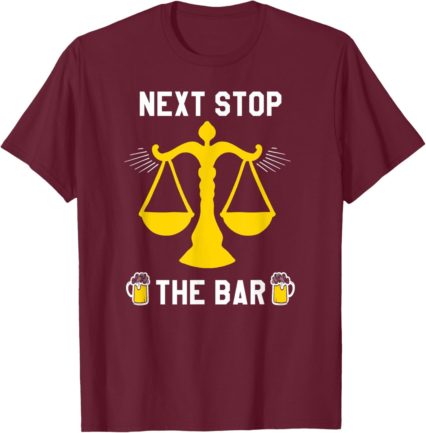 Next Stop The Bar Funny Lawyer Law School Graduation Grad T-Shirt - T-Shirt | Maroon