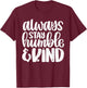Always Stay Humble And Kind Vintage Distressed T-Shirt - T-Shirt | Maroon