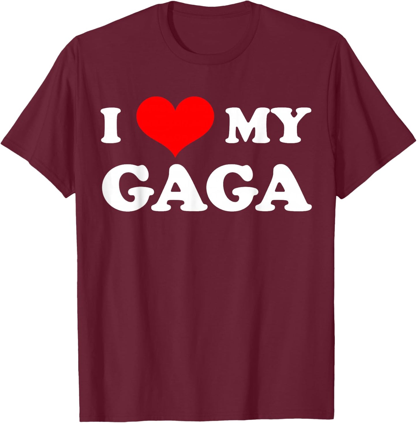 I Love My Gaga Happy Mother's Day Funny Matching Family T-Shirt - T-Shirt | Maroon