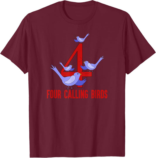 Four Calling Birds Song 12 Days Christmas T-Shirt - T-Shirt | Maroon