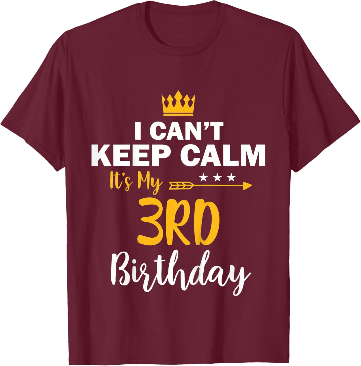 Kids I Cant Keep Calm It's My 3rd Birthday T-Shirt - T-Shirt | Maroon