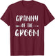 Granny Of The Groom Wedding Party Matching Bridal Party T-Shirt - T-Shirt | Maroon