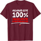 Always Give 100 Unless You're Donating Blood - Motivational T-Shirt - T-Shirt | Maroon