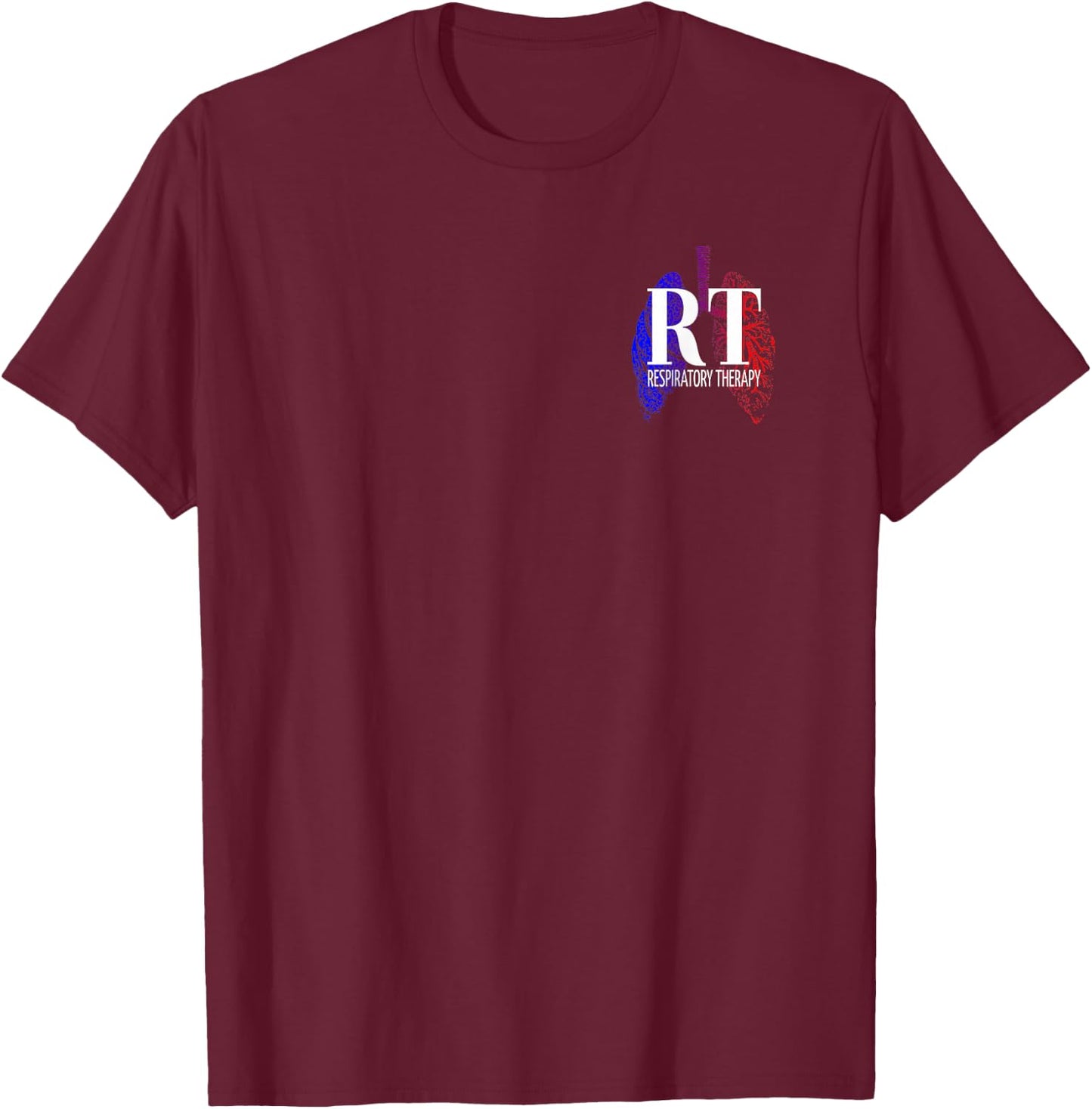 Respiratory Therapy - RRT - Respiratory Care T-Shirt - T-Shirt | Maroon