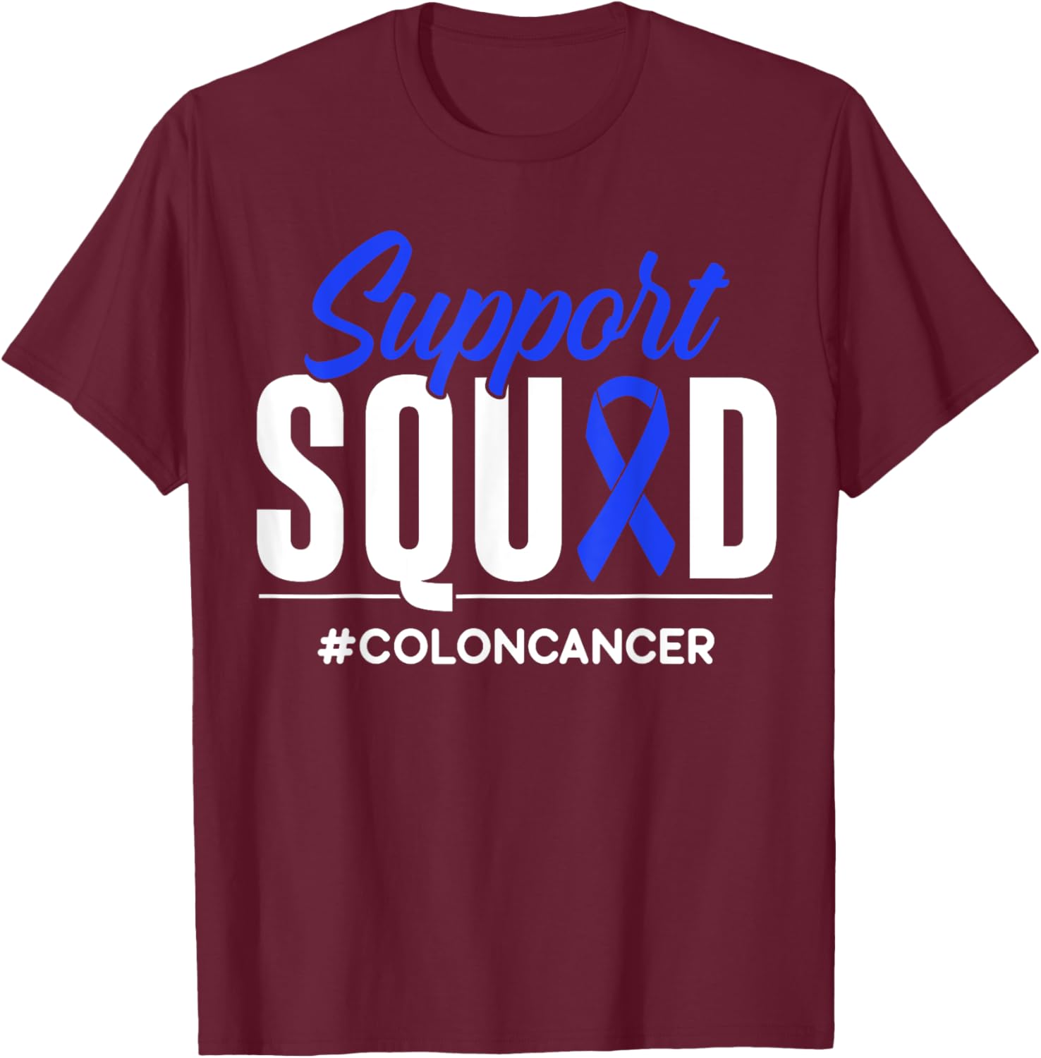 Support Squad Colon Cancer Awareness Gift T-Shirt - T-Shirt | Maroon