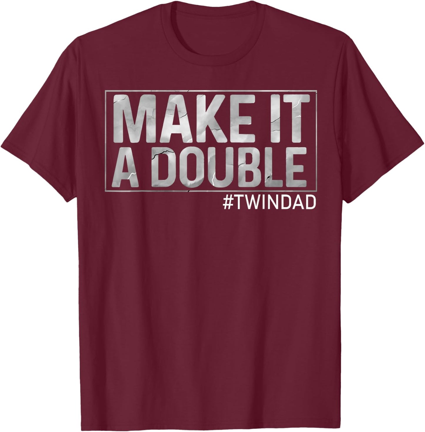 Make It A Double Twin Dad Baby Announcement Cool #Twindad T-Shirt - T-Shirt | Maroon