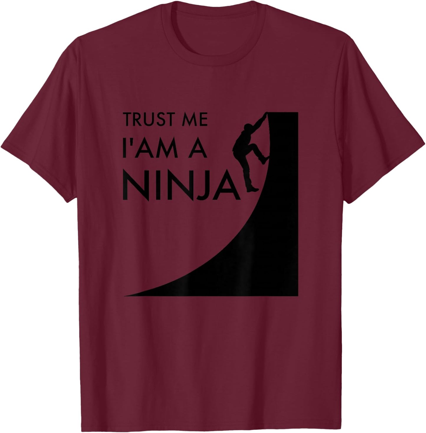 Trust me, I'm a Ninja Warrior T-Shirt - T-Shirt | Maroon