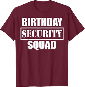 Birthday Security Squad Best Ever T-Shirt - T-Shirt | Maroon