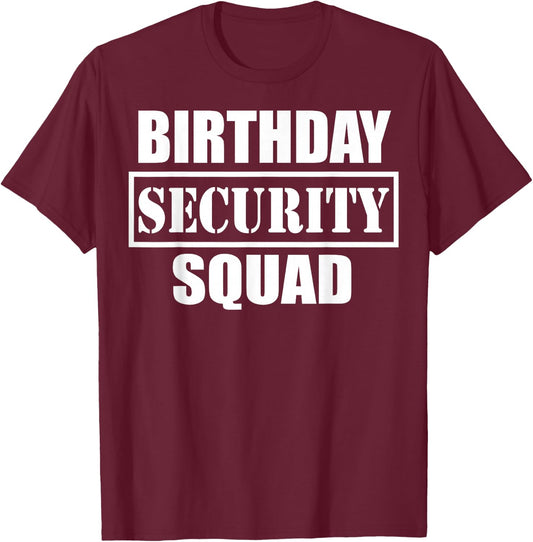 Birthday Security Squad Best Ever T-Shirt - T-Shirt | Maroon